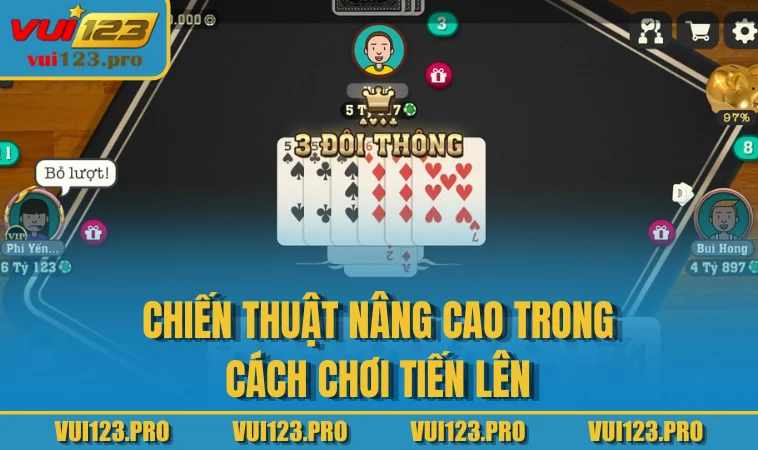 Chiến thuật nâng cao trong cách chơi Tiến Lên