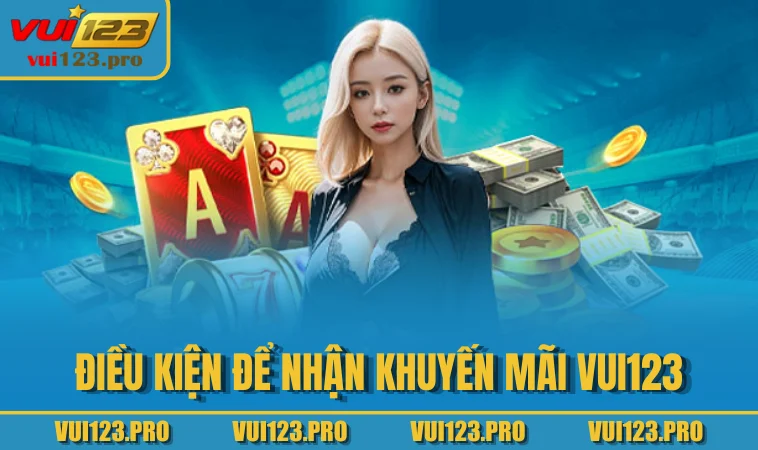 Điều kiện để nhận khuyến mãi VUI123