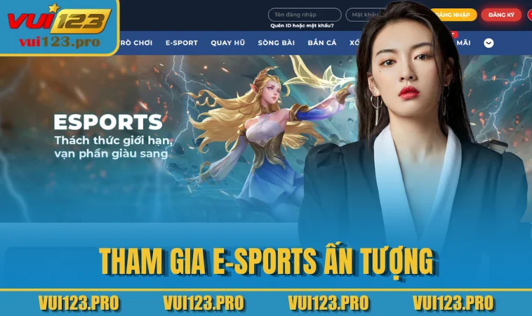 Tham gia E-sports ấn tượng